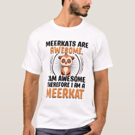 Meerkats sind Phantastisch T-Shirt