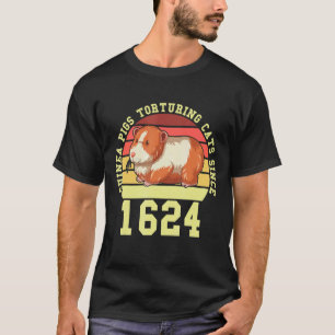 Meerschweinchen foltern Katzen seit 1624 Guinea  1 T-Shirt