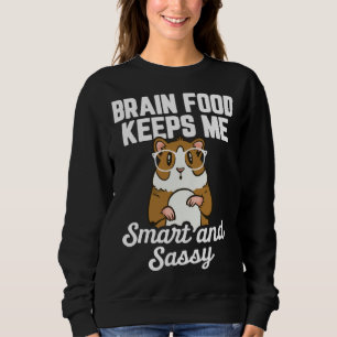 Meerschweinchen Hirn Nahrung Hält mich intelligent Sweatshirt