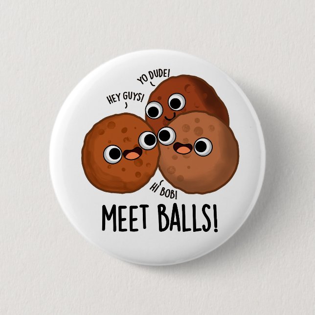 Meet Balls Funny Social Meatball Pun Button (Vorderseite)