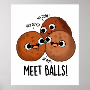 Meet Balls Funny Social Meatball Pun Poster