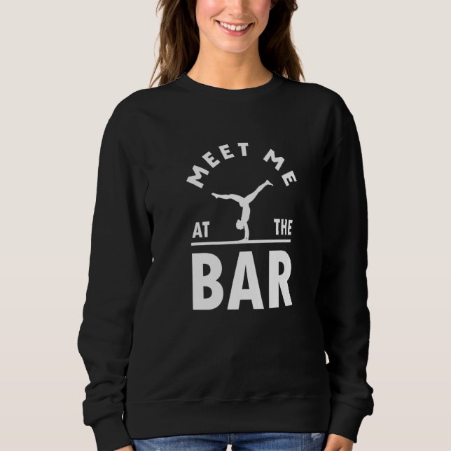 Meet Me At The Bar Gymnastic Sports Gymnast Premiu Sweatshirt (Vorderseite)