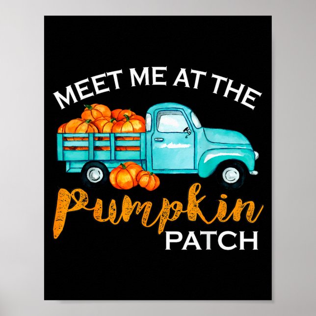 Meet Me At The Pumpkin Patch Ckup Fall Thanksgivin Poster (Vorne)
