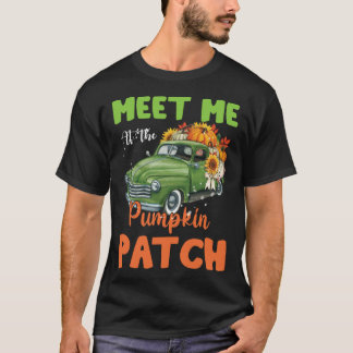 Meet Me At The Pumpkin Patch Thanksgiving Xmas Chr T-Shirt