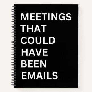 Meetings that could have been emails notebook Notizbuch