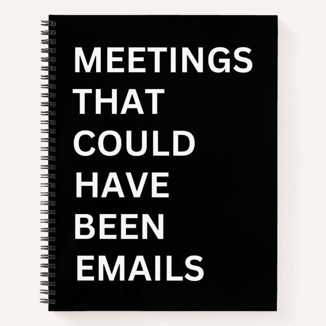  Meetings that could have been emails notebook Notizbuch (Vorderseite)