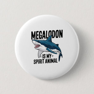 Megalodon ist mein Spirit Animal Funny Sprichwort Button