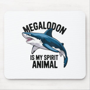Megalodon ist mein Spirit Animal Funny Sprichwort Mousepad