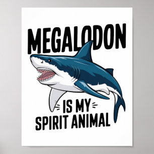 Megalodon ist mein Spirit Animal Funny Sprichwort  Poster