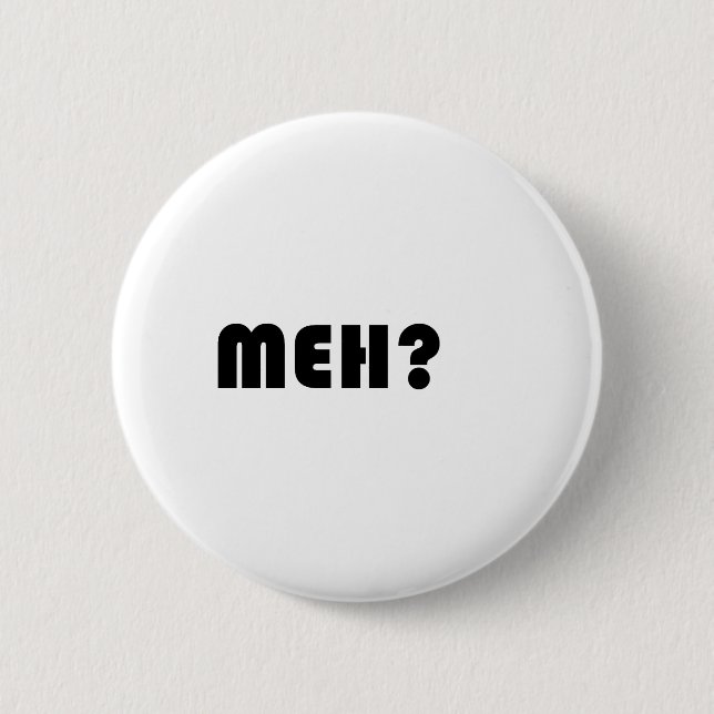 Meh Button (Vorderseite)