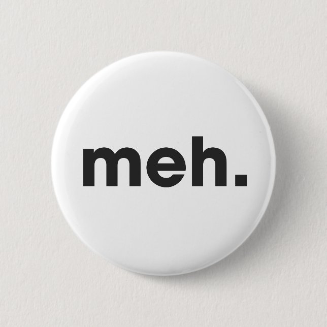 Meh Button (Vorderseite)