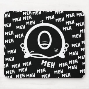 Meh (& das coole runde Ding mit einem Auge) Mousepad