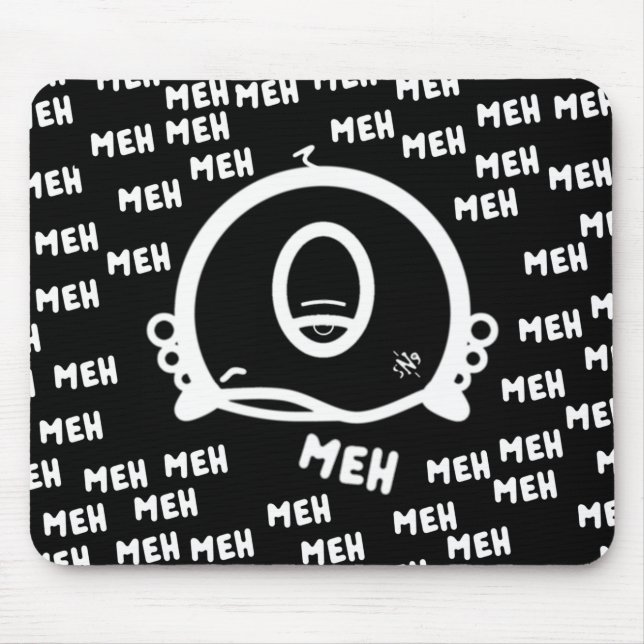 Meh (& das coole runde Ding mit einem Auge) Mousepad (Vorne)