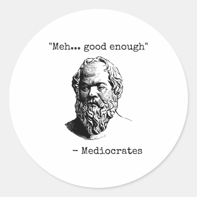 Meh Good Enough Funny Mediocrates Sarcastic Greek  Runder Aufkleber (Vorderseite)