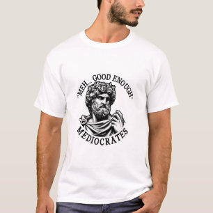 Meh gut genug vermittelt griechische Philosophie T-Shirt