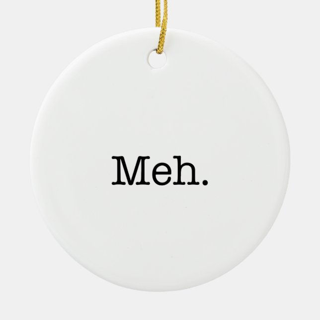 Meh Jargon-Zitat - coole Zitat-Schablone Keramikornament (Vorne)