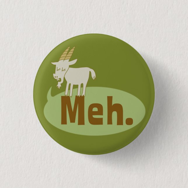 Meh (sagte die Ziege) Witziger Flair Pinback Butto Button (Vorderseite)