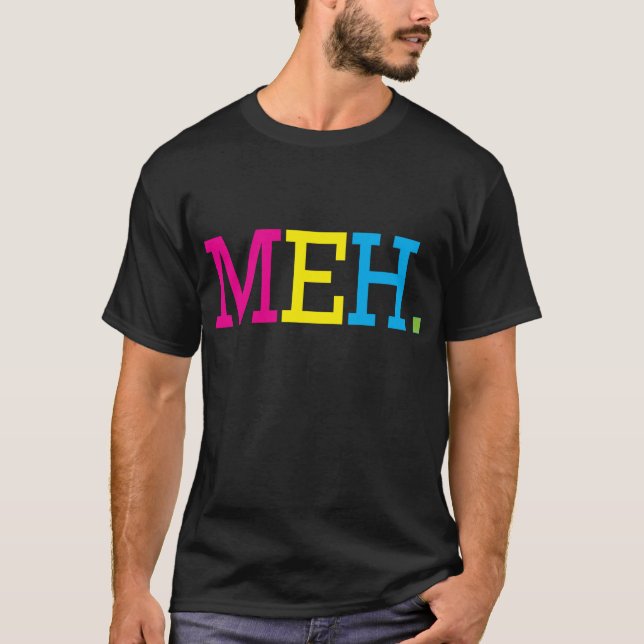 meh T-Shirt (Vorderseite)