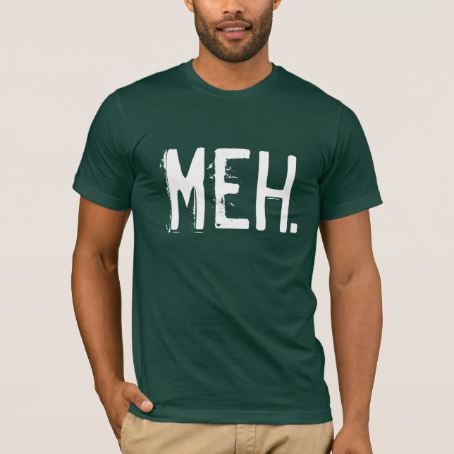 Meh T-Shirt (Vorderseite)