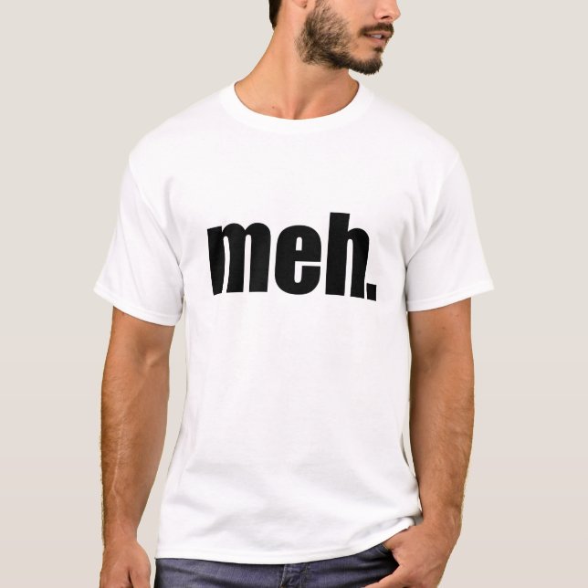 meh. T-Shirt (Vorderseite)