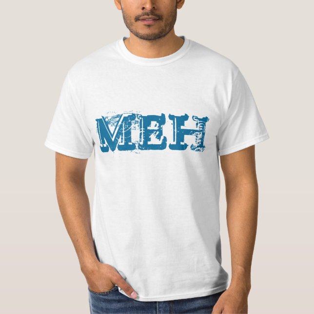 MEH T - Shirt (Vorderseite)