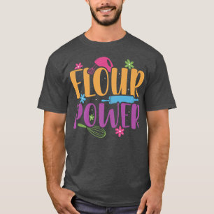 Mehl Power Bäckerei Konditorei Blume Power T-Shirt