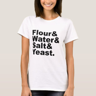 Mehl & Wasser & Salz & Hefe Brotzutaten T-Shirt