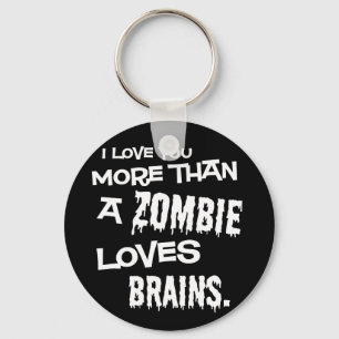 Mehr als ein Zombie-Liebe-Gehirne Schlüsselanhänger