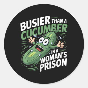 Mehr als eine Gurke in einem Frauengefängnis Funny Runder Aufkleber
