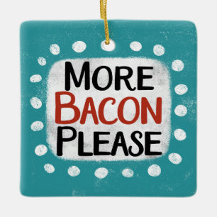 Mehr Bacon-Schmuck Keramikornament