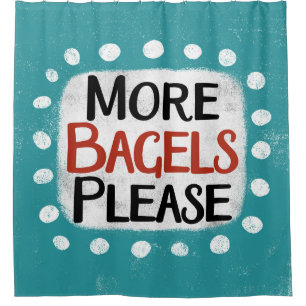 Mehr Bagels bitte Duschvorhang