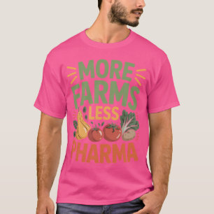 Mehr Bauernhöfe Weniger Pharma Landwirtschaft Gemü T-Shirt