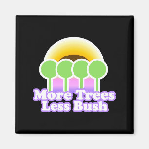 Mehr Bäume weniger Bu-Shirt Earth Day T-Shirt Magnet