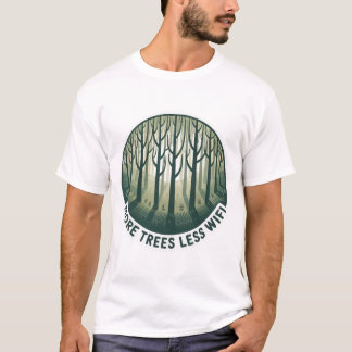 Mehr Bäume Weniger WLAN-Shirt | Öko-Minimalistisch T-Shirt