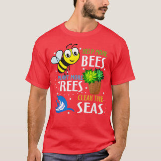 Mehr Bienen Pflanze mehr Bäume saubere Meere Erde T-Shirt