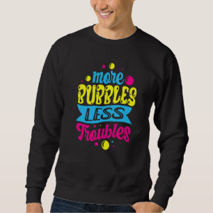 Mehr Blasen Weniger Ärger Seifenhersteller Saponif Sweatshirt