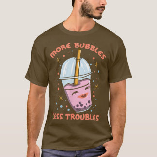 Mehr Blasen Weniger Probleme Funny Bubble Tee Boba