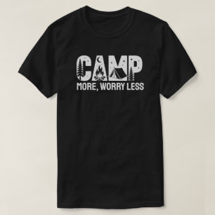 Mehr campen, weniger Sorgen T-Shirt