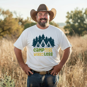 Mehr campen, weniger Sorgen T-Shirt