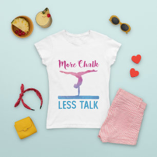 Mehr Chalk Weniger Talk Niedlich Gymnastik T-Shirt