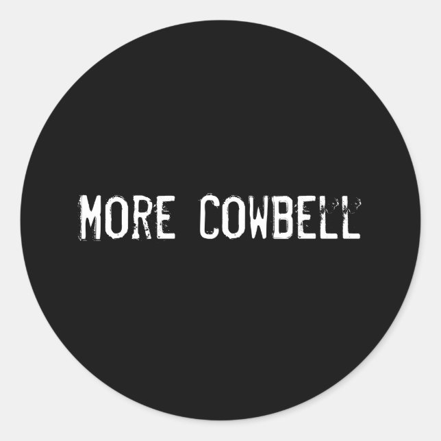 Mehr Cowbell Runder Aufkleber (Vorderseite)