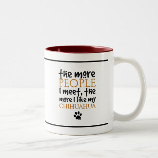 Mehr die Leute treffe ich… Chihuahuaversion Zweifarbige Tasse