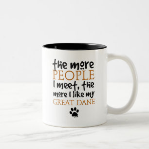 Mehr die Leute treffe ich… Deutsche Dogge Zweifarbige Tasse