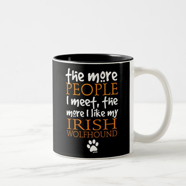 Mehr die Leute treffe ich… irischen Wolfhound Zweifarbige Tasse (Rechts)