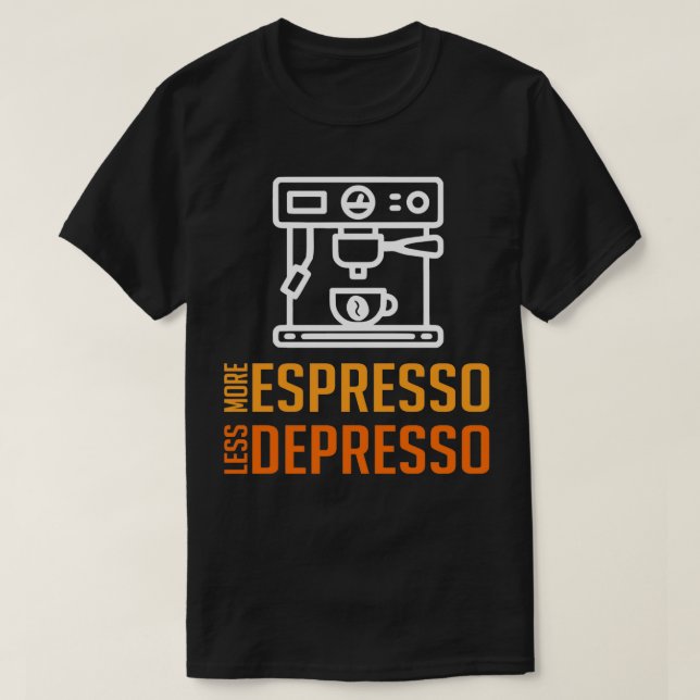 MEHR ESPRESSO WENIGER DEPRESSO 20 T-Shirt (Design vorne)