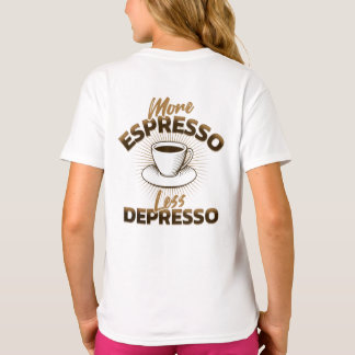 Mehr Espresso, weniger Depresso – Kaffee-Zitat-Des T-Shirt