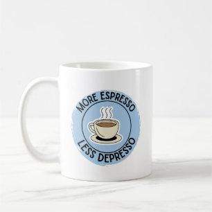 Mehr Espresso weniger Depresso, lustiger Kaffee Kaffeetasse