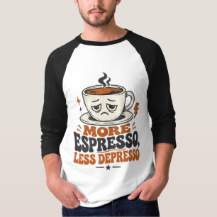 Mehr Espresso Weniger Depresso Lustiger Retro-Shir T-Shirt