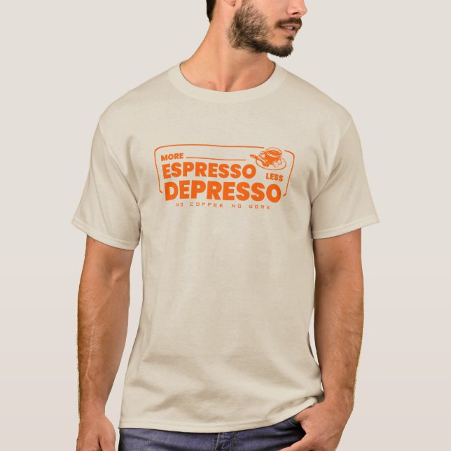 Mehr Espresso weniger Depresso T-Shirt (Vorderseite)