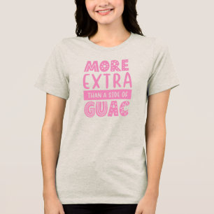 Mehr Extra als Guac Junggesellinnen-Abschiedsparty Tri-Blend Shirt